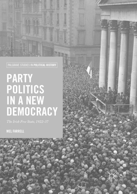 Party Politics in a New Democracy: The Irish Free State, 1922-37