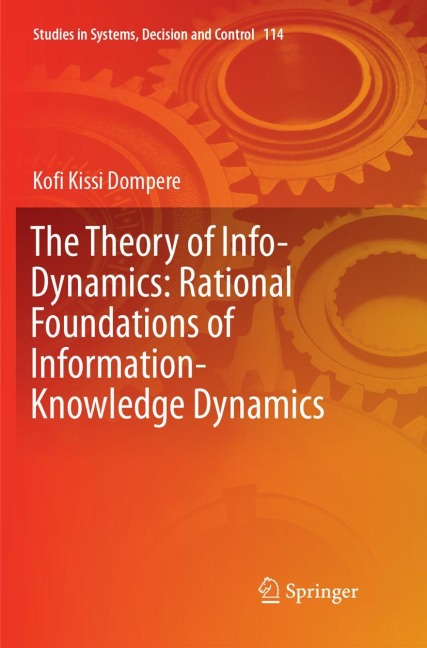 The Theory of Info-Dynamics: Rational Foundations of Information-Knowledge Dynamics