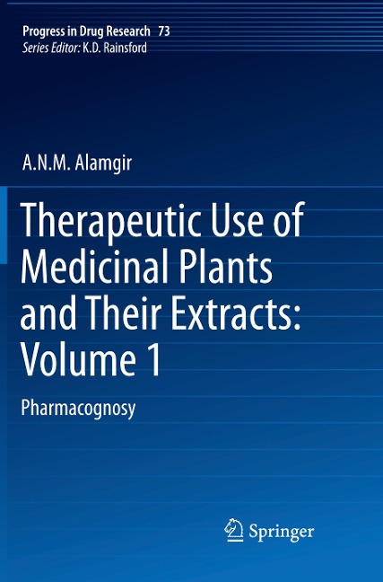Therapeutic Use of Medicinal Plants and Their Extracts: Volume 1: Pharmacognosy