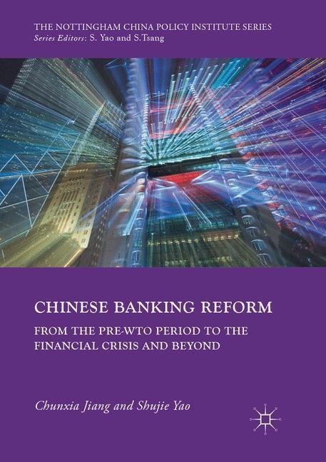 Chinese Banking Reform: From the Pre-WTO Period to the Financial Crisis and Beyond