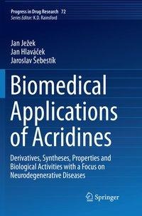 Biomedical Applications of Acridines: Derivatives, Syntheses, Properties and Biological Activities with a Focus on Neurodegenerative Diseases
