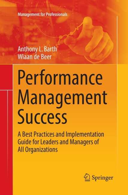 Performance Management Success: A Best Practices and Implementation Guide for Leaders and Managers of All Organizations
