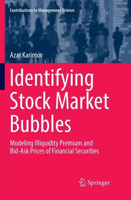 Identifying Stock Market Bubbles: Modeling Illiquidity Premium and Bid-Ask Prices of Financial Securities