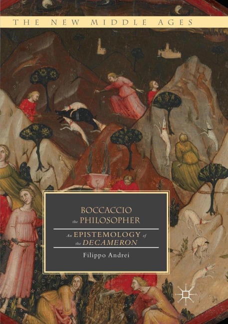 Boccaccio the Philosopher: An Epistemology of the Decameron