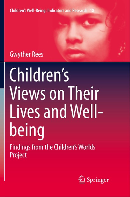 Childrens Views on Their Lives and Well-being: Findings from the Childrens Worlds Project