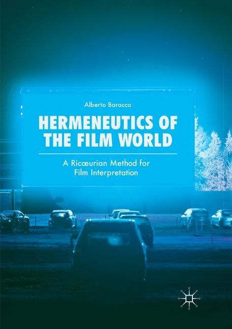 Hermeneutics of the Film World: A Ric¿urian Method for Film Interpretation