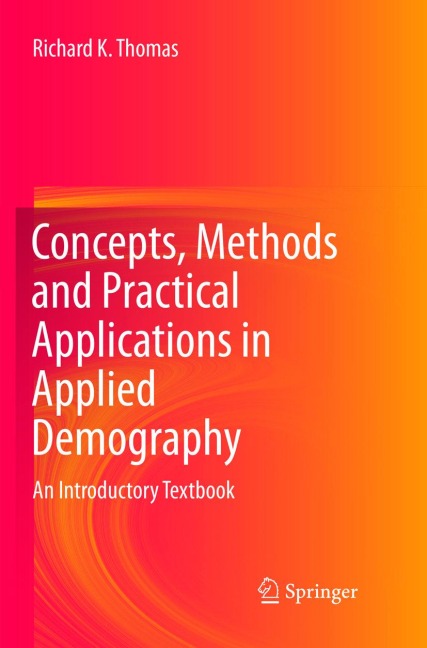 Concepts, Methods and Practical Applications in Applied Demography: An Introductory Textbook