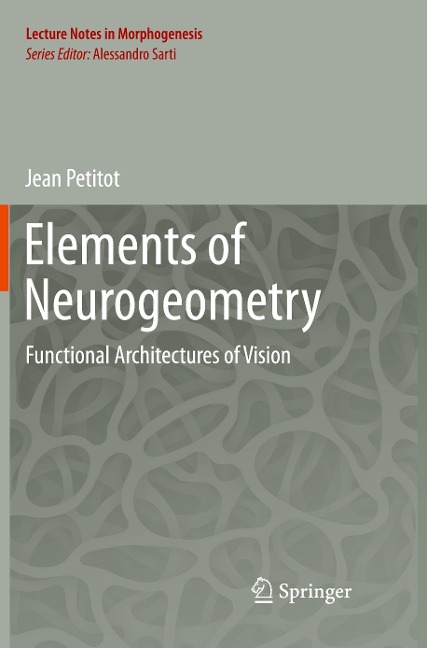 Elements of Neurogeometry: Functional Architectures of Vision