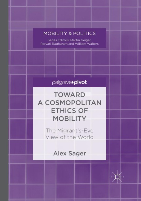 Toward a Cosmopolitan Ethics of Mobility: The Migrants-Eye View of the World