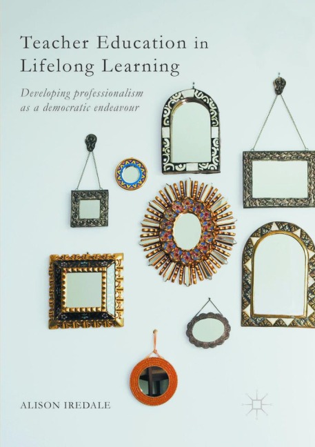 Teacher Education in Lifelong Learning: Developing Professionalism as a Democratic Endeavour