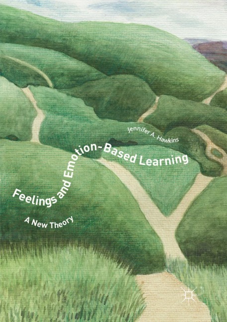 Feelings and Emotion-Based Learning: A New Theory