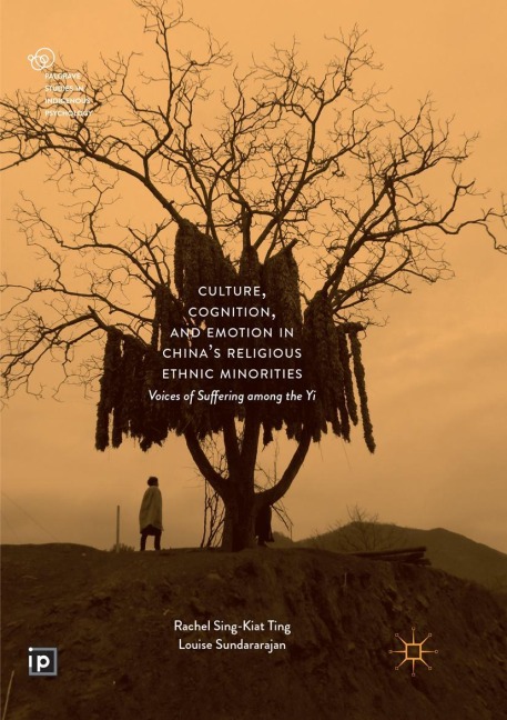 Culture, Cognition, and Emotion in Chinas Religious Ethnic Minorities: Voices of Suffering among the Yi