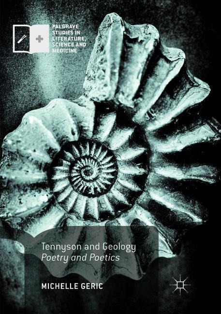 Tennyson and Geology: Poetry and Poetics