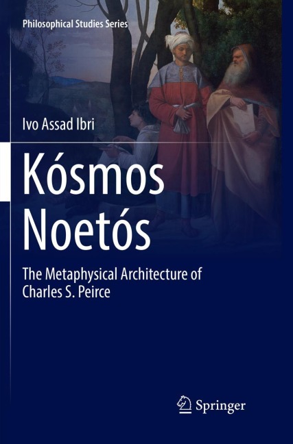 Kósmos Noetós: The Metaphysical Architecture of Charles S. Peirce