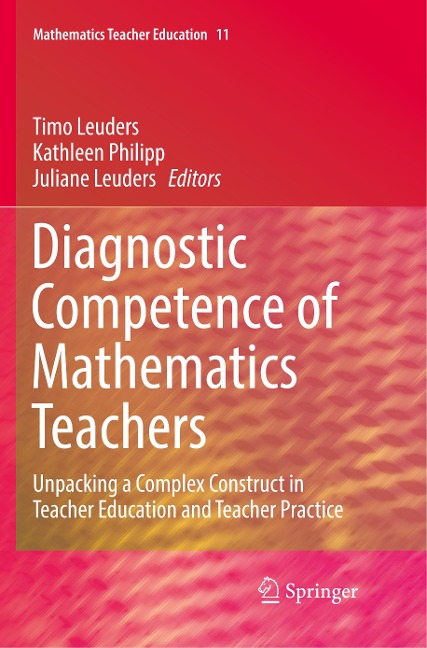 Diagnostic Competence of Mathematics Teachers: Unpacking a Complex Construct in Teacher Education and Teacher Practice