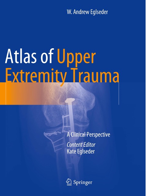 Atlas of Upper Extremity Trauma: A Clinical Perspective