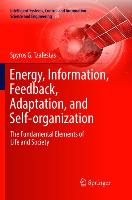 Energy, Information, Feedback, Adaptation, and Self-organization: The Fundamental Elements of Life and Society