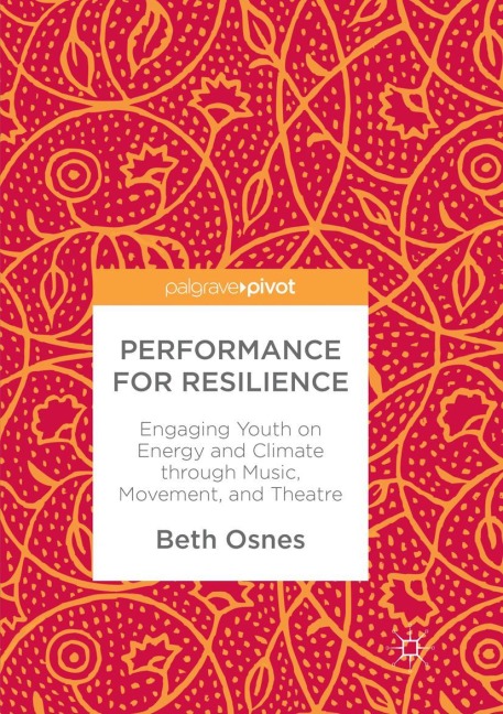 Performance for Resilience: Engaging Youth on Energy and Climate through Music, Movement, and Theatre