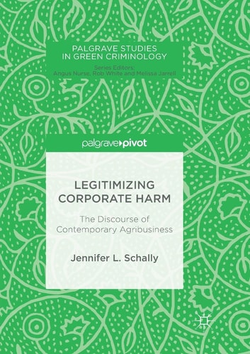 Legitimizing Corporate Harm The Discourse of Contemporary Agribusiness