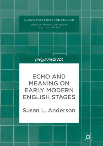 Echo and Meaning on Early Modern English Stages