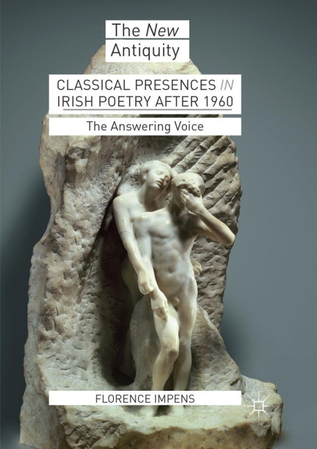 Classical Presences in Irish Poetry after 1960: The Answering Voice