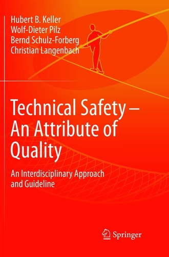 Technical Safety – An Attribute of Quality An Interdisciplinary Approach and Guideline