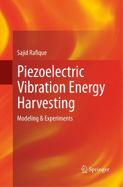 Piezoelectric Vibration Energy Harvesting: Modeling & Experiments