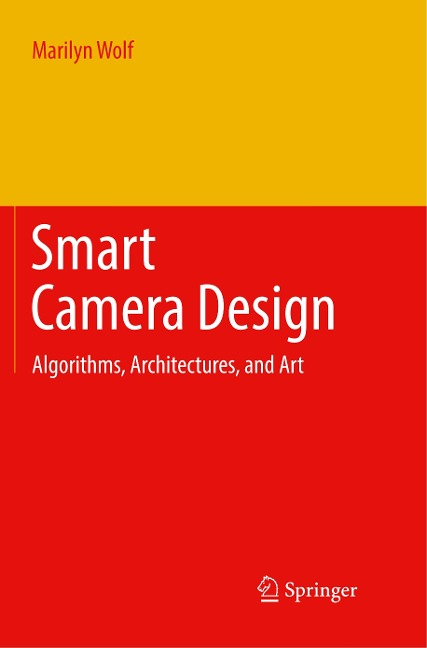 Smart Camera Design: Algorithms, Architectures, and Art