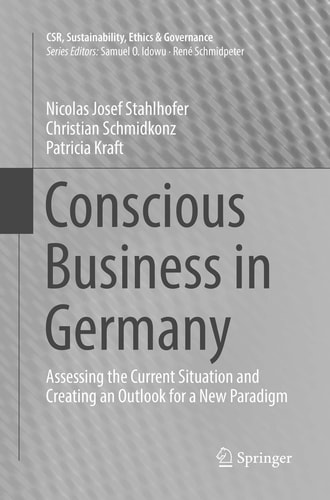 Conscious Business in Germany Assessing the Current Situation and Creating an Outlook for a New Paradigm