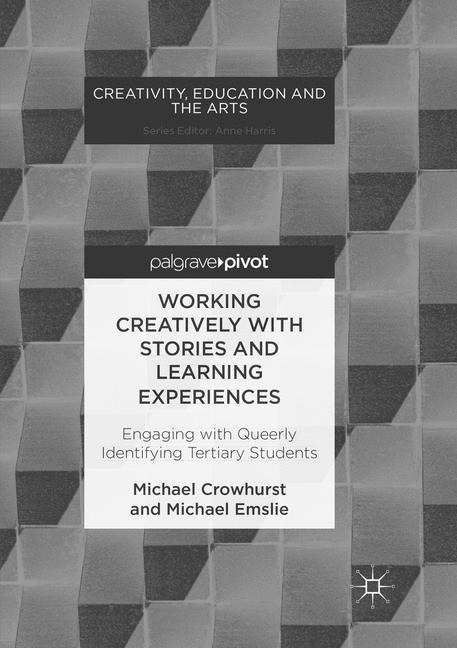 Working Creatively with Stories and Learning Experiences: Engaging with Queerly Identifying Tertiary Students