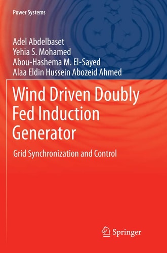 Wind Driven Doubly Fed Induction Generator Grid Synchronization and Control