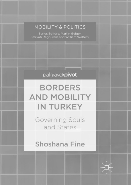 Borders and Mobility in Turkey: Governing Souls and States