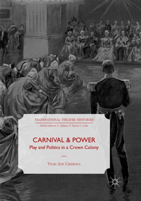 Carnival and Power: Play and Politics in a Crown Colony