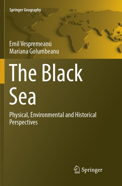The Black Sea: Physical, Environmental and Historical Perspectives
