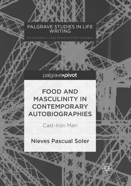 Food and Masculinity in Contemporary Autobiographies: Cast-Iron Man