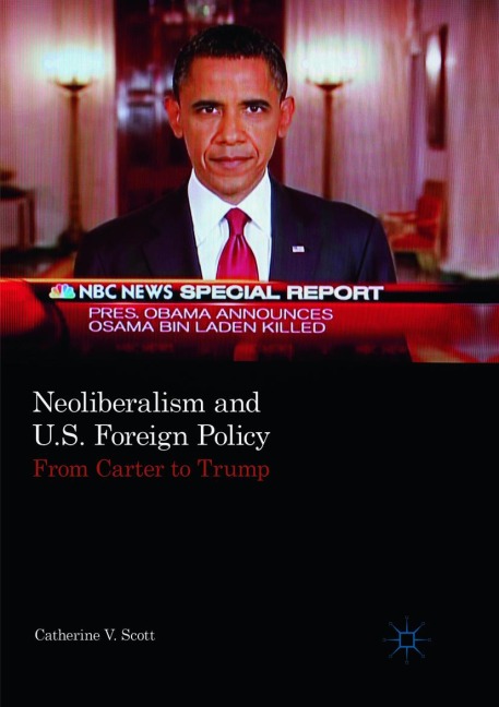 Neoliberalism and U.S. Foreign Policy: From Carter to Trump