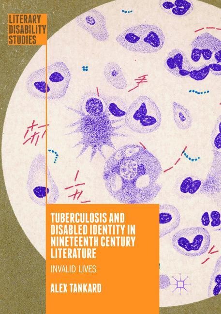 Tuberculosis and Disabled Identity in Nineteenth Century Literature: Invalid Lives