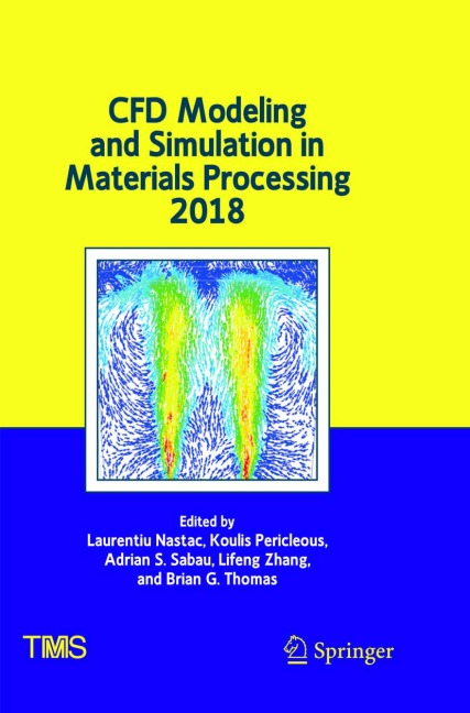CFD Modeling and Simulation in Materials Processing 2018