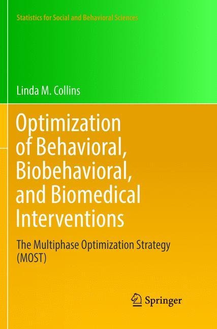 Optimization of Behavioral, Biobehavioral, and Biomedical Interventions: The Multiphase Optimization Strategy (MOST)