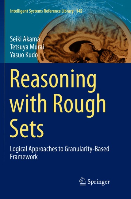 Reasoning with Rough Sets: Logical Approaches to Granularity-Based Framework