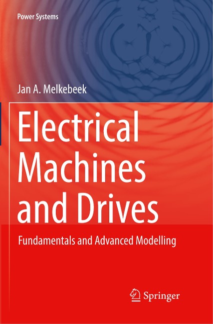 Electrical Machines and Drives: Fundamentals and Advanced Modelling