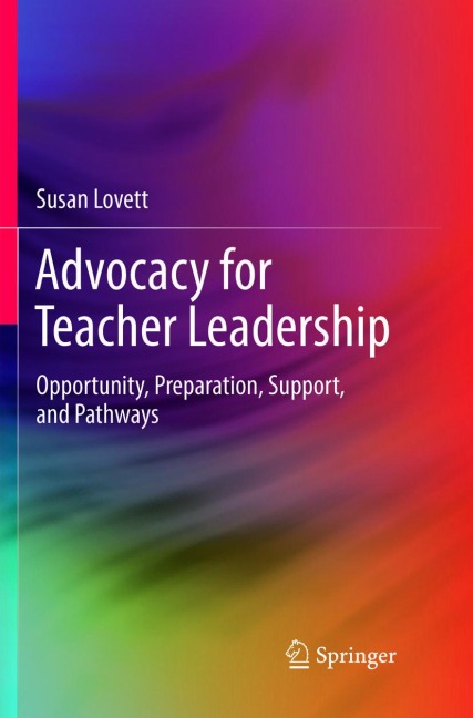 Advocacy for Teacher Leadership: Opportunity, Preparation, Support, and Pathways