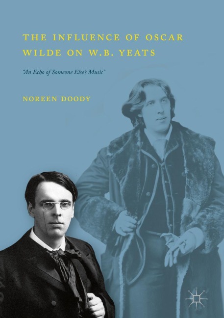 The Influence of Oscar Wilde on W.B. Yeats: "An Echo of Someone Else's Music"