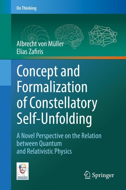 Concept and Formalization of Constellatory Self-Unfolding: A Novel Perspective on the Relation between Quantum and Relativistic Physics
