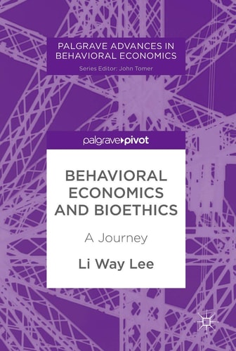 Behavioral Economics and Bioethics A Journey