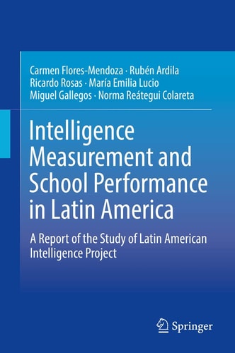 Intelligence Measurement and School Performance in Latin America A Report of the Study of Latin American Intelligence Project