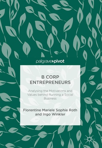 B Corp Entrepreneurs Analysing the Motivations and Values behind Running a Social Business
