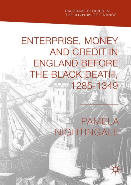Enterprise, Money and Credit in England before the Black Death 1285-1349