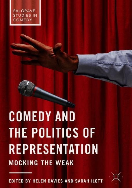 Comedy and the Politics of Representation: Mocking the Weak