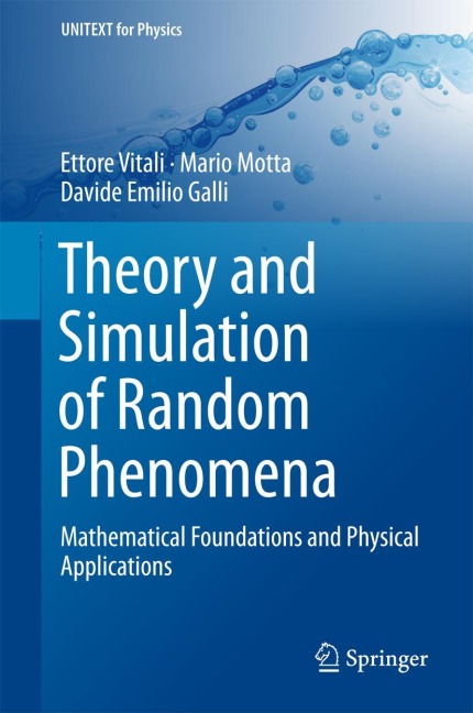 Theory and Simulation of Random Phenomena: Mathematical Foundations and Physical Applications
